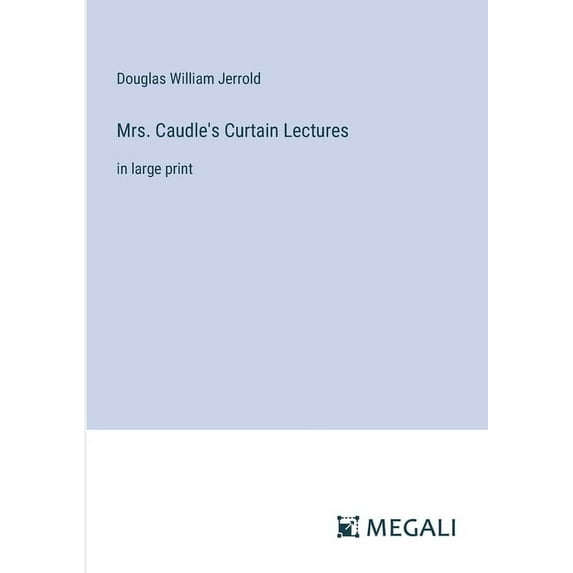 Mrs. Caudle's Curtain Lectures: in large print, (Paperback)