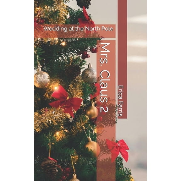 Mrs. Claus 2: Wedding at the North Pole, (Paperback)
