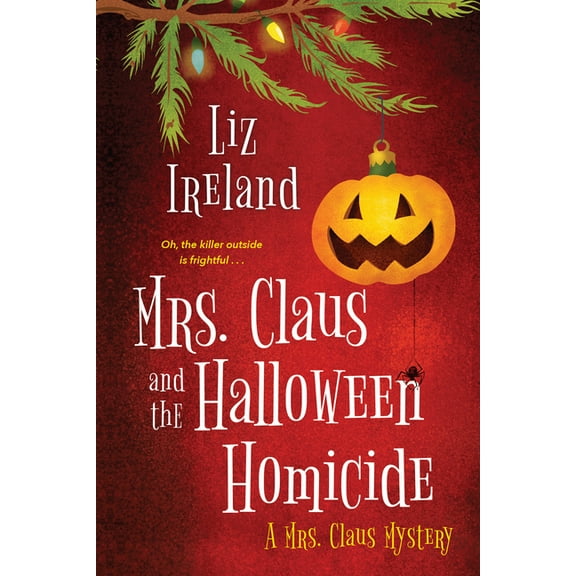 A Mrs. Claus Mystery Mrs. Claus and the Halloween Homicide, (Paperback)