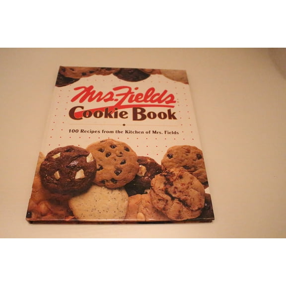 Mrs. Fields Cookie Book: 100 Recipes from the Kitchen of Mrs. Fields (Hardcover) by Debbi Fields, Time-Life Books