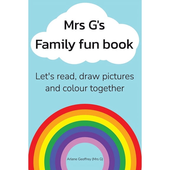 Mrs G's Family Fun Book: Let's read stories, draw pictures and colour together., (Paperback)