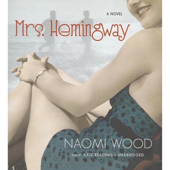 Pre-Owned Mrs. Hemingway (Audiobook 9781482996128) by Naomi Wood, Kate Reading
