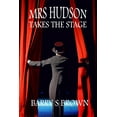 thumbnail image 1 of Mrs. Hudson of Baker Street Mrs. Hudson Takes The Stage (Mrs. Hudson of Baker Street Book 6), Book 6, (Paperback), 1 of 1