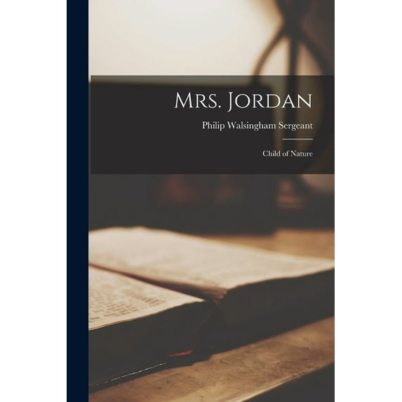 Mrs. Jordan : Child of Nature (Paperback)