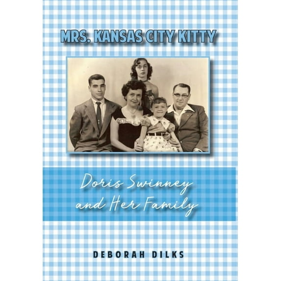 Mrs. Kansas City Kitty: Doris Swinney and Her Family, (Hardcover)