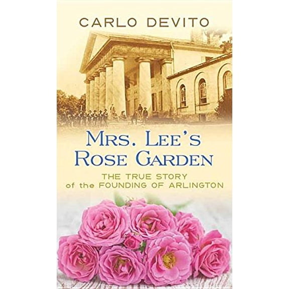Pre-Owned Mrs. Lee's Rose Garden : The True Story of the Founding of Arlington (Library Binding) 9781628996142