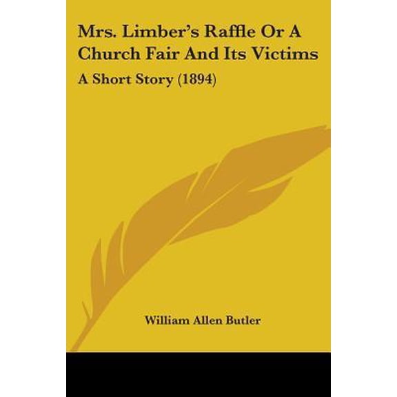 Mrs. Limber's Raffle or a Church Fair and Its Victims: A Short Story (1894) Paperback