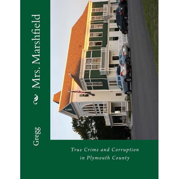 Mrs. Marshfield: True Crime and Corruption in Plymouth County (Paperback)