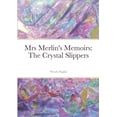 thumbnail image 1 of Mrs Merlin's Memoirs: The Crystal Slippers, (Paperback), 1 of 1