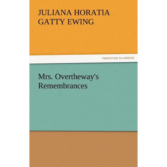 Mrs. Overtheway's Remembrances, (Paperback)