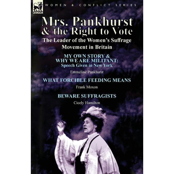Mrs. Pankhurst & the Right to Vote: the Leader of the Women's Suffrage Movement in Britain (Paperback)