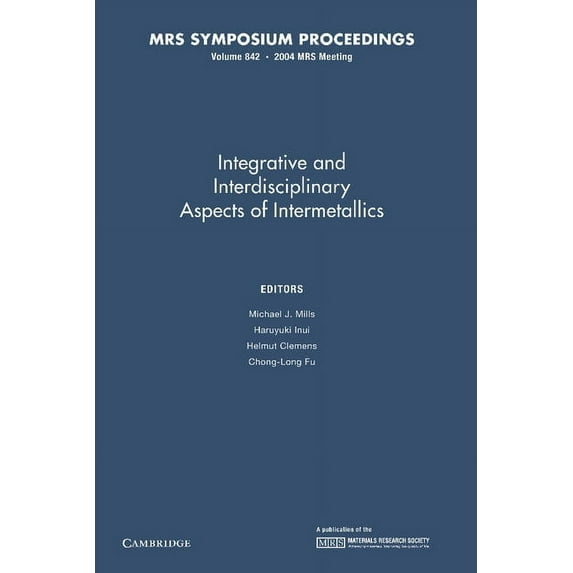 Mrs Proceedings Intergrative and Inerdisciplinary Aspects of Intermetallics: Volume 842, (Paperback)