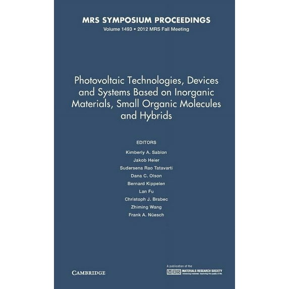 Mrs Proceedings: Photovoltaic Technologies, Devices and Systems Based on Inorganic Materials, Small Organic Molecules and Hybrids: Volume 1493 (Hardcover)