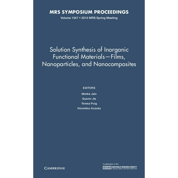 Mrs Proceedings Solution Synthesis of Inorganic Functional Materials - Films, Nanoparticles, and Nanocomposites, (Hardcover)