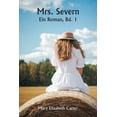 thumbnail image 1 of Mrs. Severn Ein Roman, Bd. 1, (Paperback), 1 of 1