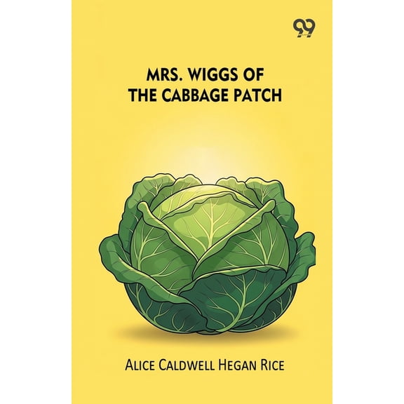Mrs. Wiggs Of The Cabbage Patch, (Paperback)