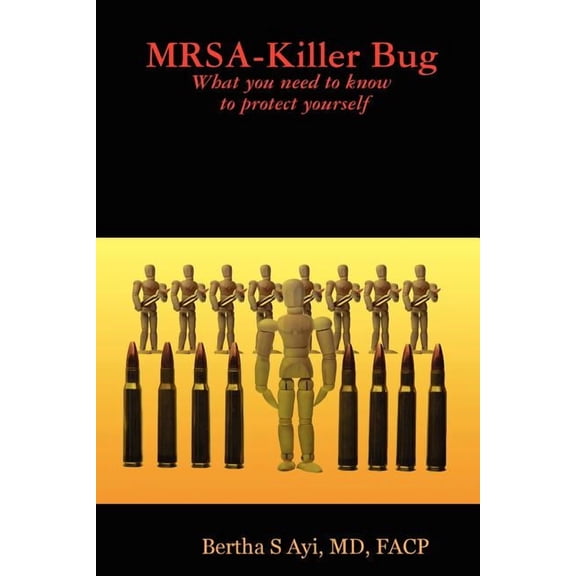Mrsa-Killer Bug. What You Need to Know to Protect Yourself. (Paperback)