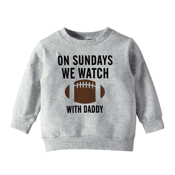 Mrzhqd Toddler Girls Hoodies Sweatshirts Size 5-6 Years Kids Baby Boy On Sundays We Watch Football With Daddy Mommy Sweatshirt Pullover Long Sleeve Crew Neck Cute Print Girl Tops Grey