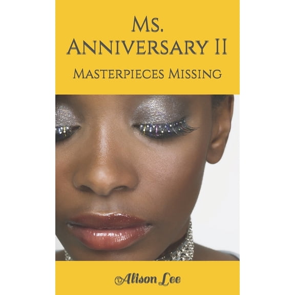 Ms. Anniversary II: Masterpieces Missing (Paperback)