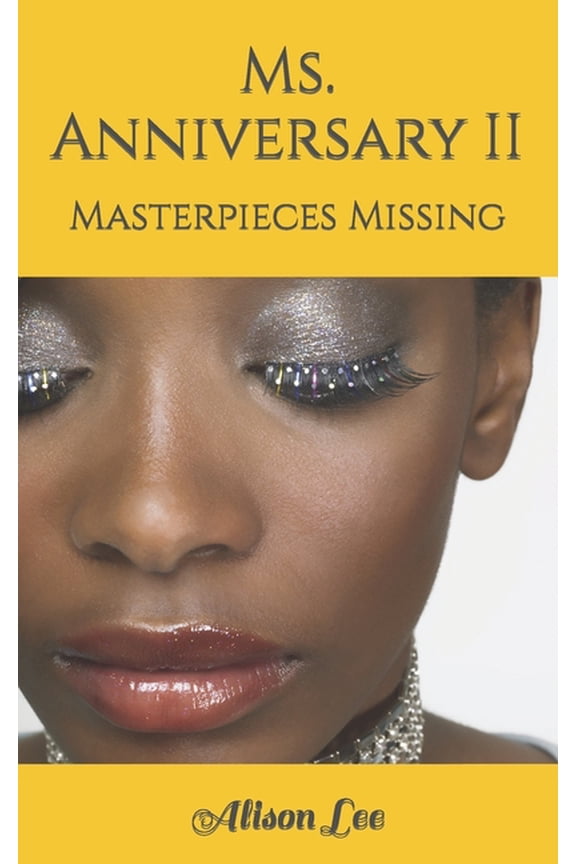 Ms. Anniversary II: Masterpieces Missing (Paperback)