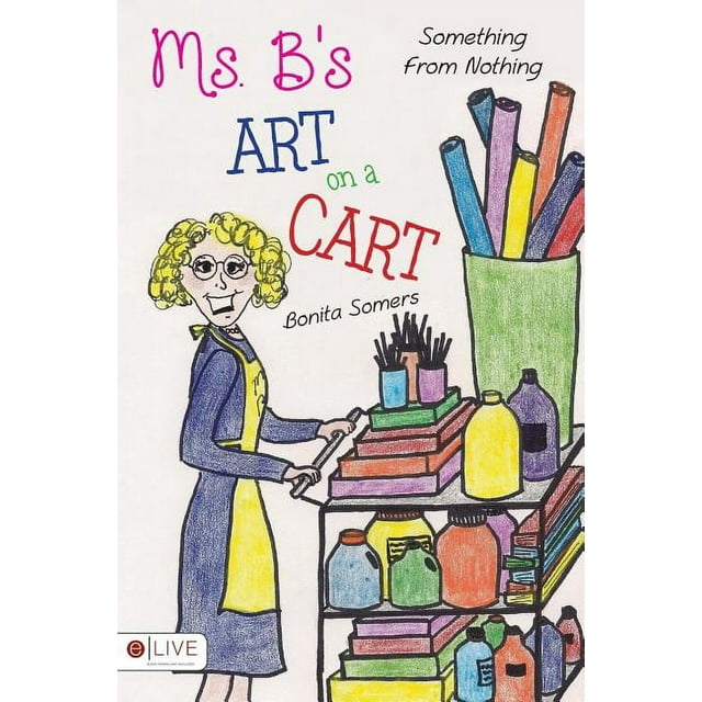Ms. B's Art on a Cart: Ms. B's Art On A Cart: Something From Nothing ...