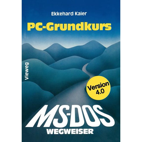 Ms-Dos-Wegweiser Grundkurs: Fr IBM PC Und Kompatible Unter Ms-DOS Bis Version 4.0, (Paperback)