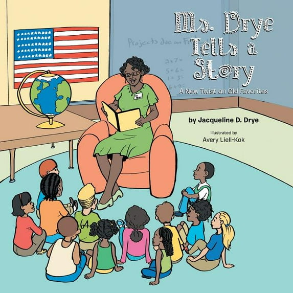 Ms. Drye Tells a Story: A New Twist on Old Favorites
