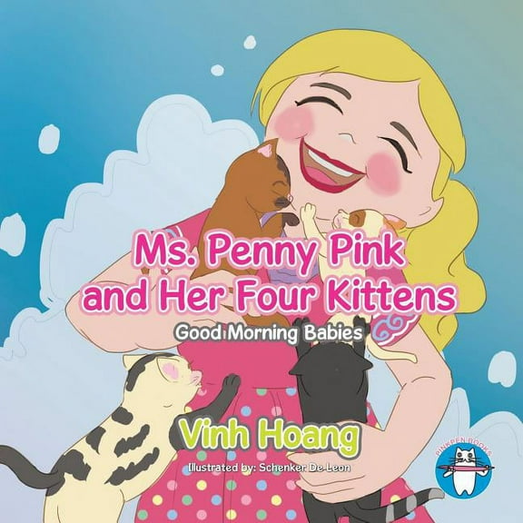 Ms. Penny Pink and Her Four Kittens Paperback 1543425283 9781543425284 Vinh Hoang