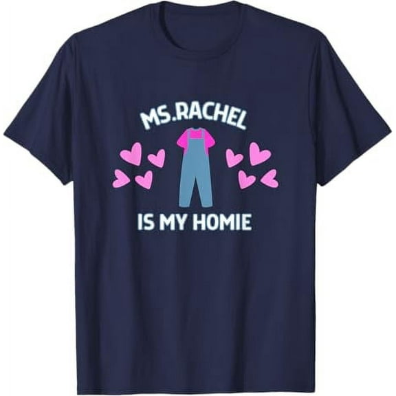 Ms Rachel is My Homie Ms.Rachel Preschool Mom Dad Kid T-Shirt For Men Women, Navy Color, Size L