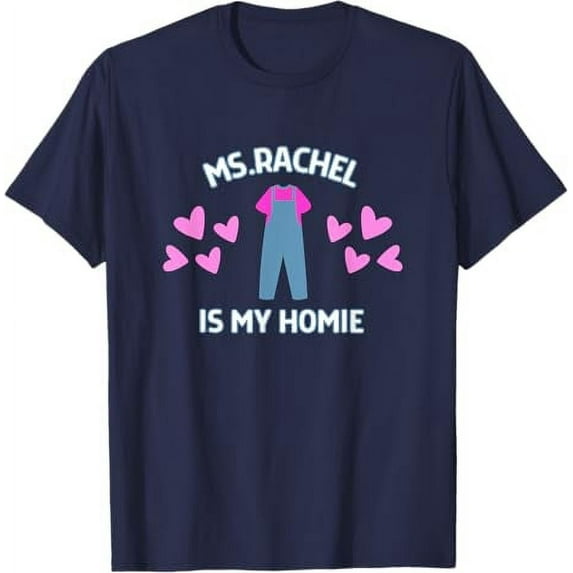 Ms Rachel is My Homie Ms.Rachel Preschool Mom Dad Kid T-Shirt For Men Women, Navy Color, Size XL