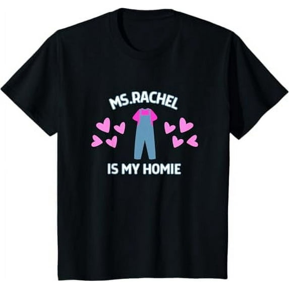 Ms Rachel is My Homie Ms.Rachel Preschool Mom Dad Kid Youth T-Shirt For Boy Girl Kids Toddler, Black Color, Size S