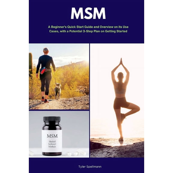 Msm: A Beginner's Quick Start Guide and Overview of Its Use Cases, with a Potential 3-Step Plan on Getting Started, (Paperback)