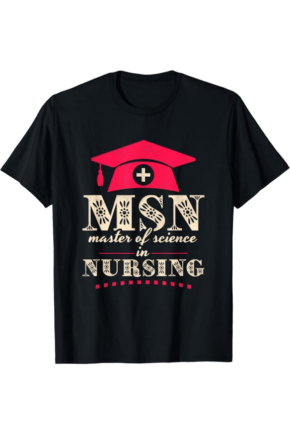 Msn Master Of Science In Nursing, College Graduation T-Shirt All Size S-5Xl