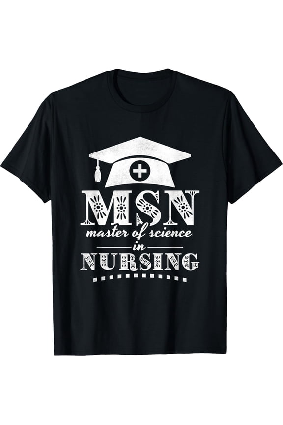 Msn Master Of Science In Nursing, College Graduation T-Shirt All Size S-5Xl