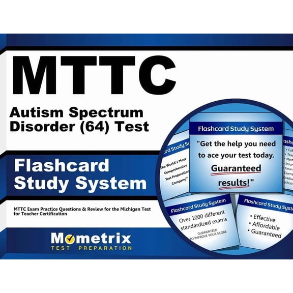 Mttc Autism Spectrum Disorder (64) Test Flashcard Study System : Mttc Exam Practice Questions & Review for the Michigan Test for Teacher Certification (Cards)