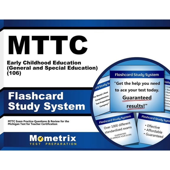 Mttc Early Childhood Education (General and Special Education) (106) Test Flashcard Study System : Mttc Exam Practice Questions & Review for the Michigan Test for Teacher Certification (Cards)