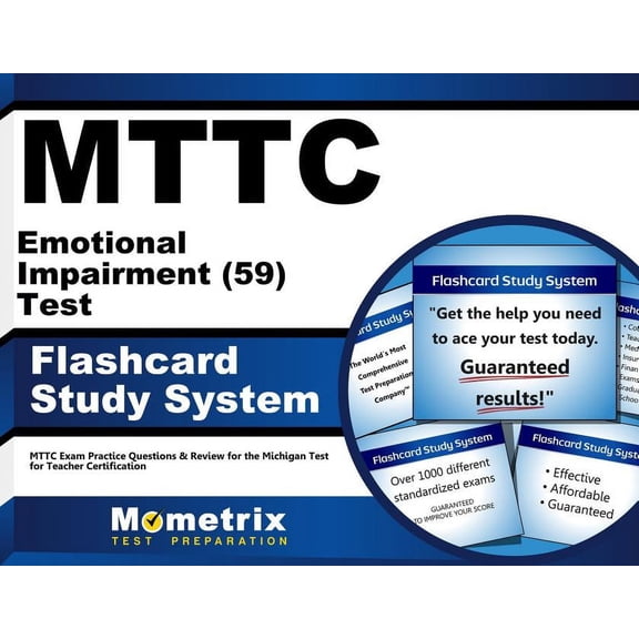 MTTC Emotional Impairment (59) Test Flashcard Study System: MTTC Exam Practice Questions & Review for the Michigan Test for Teacher Certification