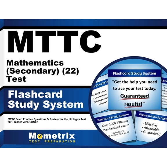 Mttc Mathematics (Secondary) (22) Test Flashcard Study System : Mttc Exam Practice Questions & Review for the Michigan Test for Teacher Certification (Cards)