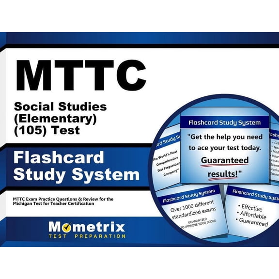 Mttc Social Studies (Elementary) (105) Test Flashcard Study System: Mttc Exam Practice Questions & Review for the Michigan Test for Teacher Certification (Other)