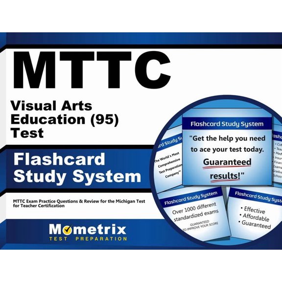 Mttc Visual Arts Education (95) Test Flashcard Study System : Mttc Exam Practice Questions & Review for the Michigan Test for Teacher Certification (Cards)