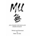 thumbnail image 1 of Mu: Zen Poems for Dogs and Their Humans, (Paperback), 1 of 1
