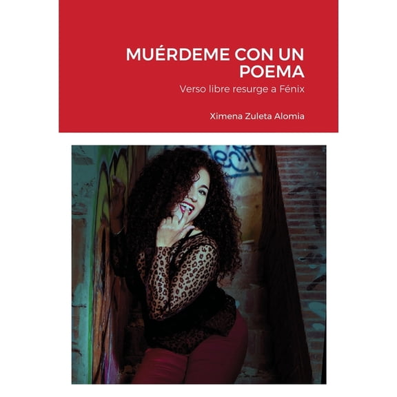 Murdeme Con Un Poema: Verso libre resurge a Fnix, (Paperback)