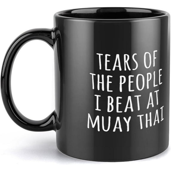 Muay Thai Gift, Kickboxing Mug, Tears Of The People I Beat At Muay Thai, Gift Mug, Black Mug Coffee Mugs Funny Mug Ceramic Black 11Oz