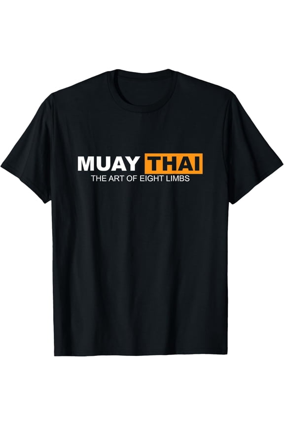 Muay Thai The Art of Eight Limbs Kickboxing And MMA Fighter T-Shirt men and women can wear, black, white, gifts