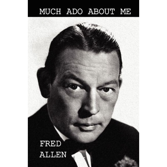 Much Ado About Me Paperback Fred Allen