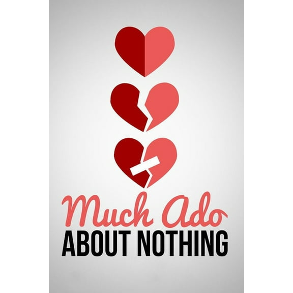 Much Ado About Nothing: Comedy, Love, Playwriting, Play Scripts (Paperback)