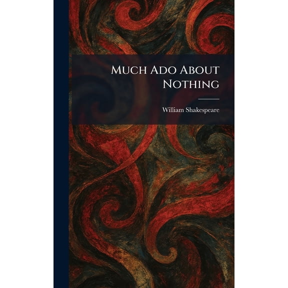 Much Ado About Nothing, (Hardcover)