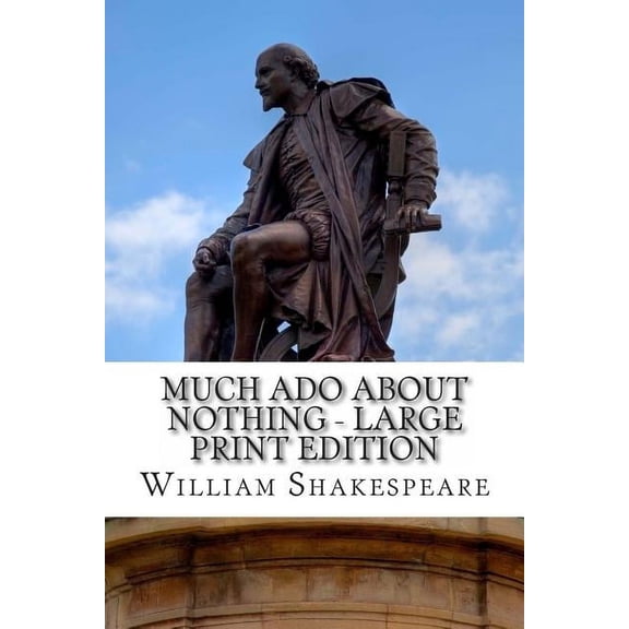 Much Ado About Nothing - Large Print Edition: A Play (Paperback)(Large Print)