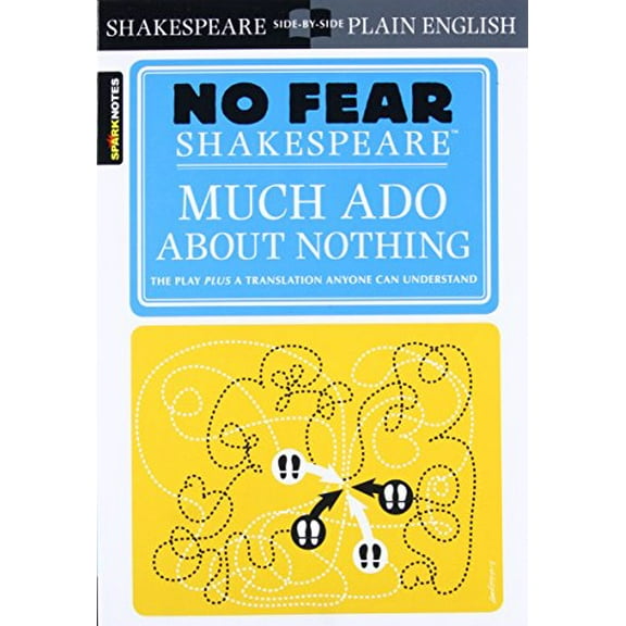 Pre-Owned Much ADO about Nothing: No Fear Shakespeare Side-By-Side Plain English (Paperback) 1411401018 9781411401013
