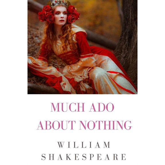 Much Ado About Nothing, (Paperback)